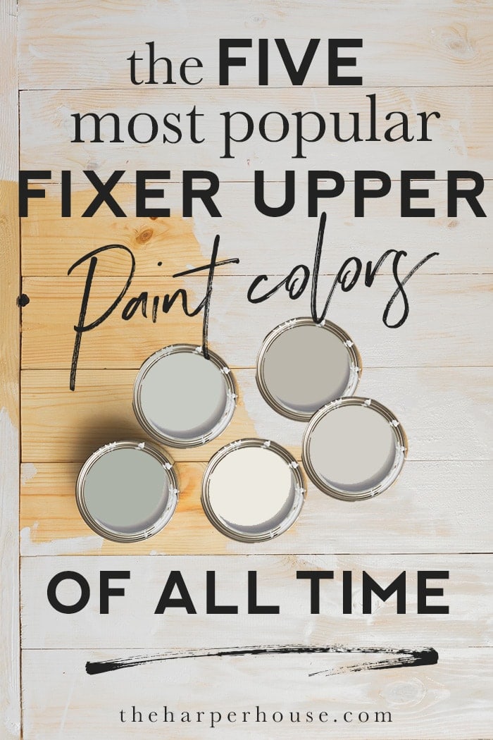 the most popular Fixer Upper paint colors of ALL TIME #fixerupper #paint #paintcolors #paintideas #farmhouse #farmhousestyle